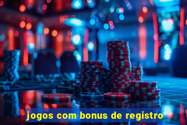 jogos com bonus de registro